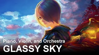 Glassy Sky Tokyo Ghoul  Piano Violin Orchestra 『Beautiful Emotional』 [upl. by Peppard]