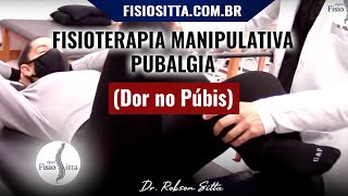 PUBEÍTE TERAPIA MANUAL PUBALGIA TRATAMENTO DOR na SÍNFISE PÚBICA  Fisioterapia Dr Robson Sitta [upl. by Quarta]