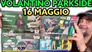 Volantino Parkside Lidl fai da te 16 maggio 2024 Riccardo Muscarella parkside lidl attrezzi [upl. by Akalam]