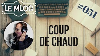 COUP DE CHAUD  MLOG051 TOINE BIENCHANTER [upl. by Mccormick125]