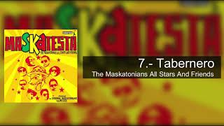 7 Tabernero  Maskatesta The Maskatonians All Star And Friends [upl. by Hun]