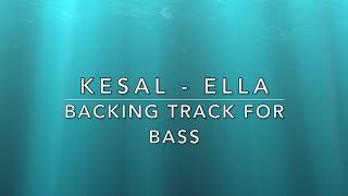 Kesal Ella  Backing Track For Bass [upl. by Eixel568]