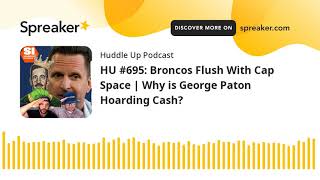 HU 695 Broncos Flush With Cap Space  Why is George Paton Hoarding Cash [upl. by Carlee]