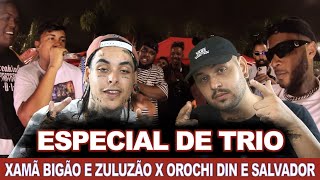 XAMÃ BIGÃO E ZULUZÃO X OROCHI DIN E SALVADOR  FINAL  ESPECIAL DE TRIO  REACT  ANÁLISE VERSATIL [upl. by Anoj]