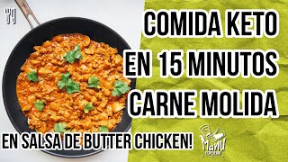 🥘ALMUERZO KETO EN 15 MINUTOS CARNE MOLIDA CON SALSA DE BUTTER CHICKEN  KETO LUNCH  Manu Echeverri [upl. by Ffirahs]