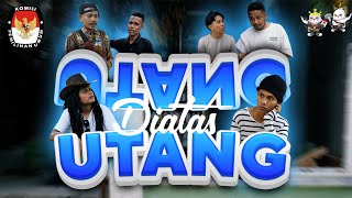 KAMPUNG TAWA ep UTANG DIATAS UTANG  Kaboax Katawa Bareng Orang Kupang [upl. by Eiramalegna]