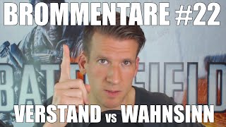 Mit Verstand gegen Wahnsinn Kommentare brommentieren 22 [upl. by Einnaf]