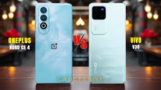 OnePlus Nord CE 4 vs Vivo V30 ⚡In depth comparison [upl. by Swain]