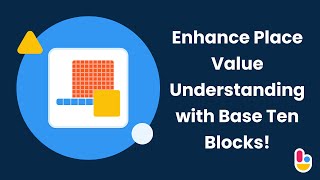 Enhance Place Value Understanding with Base Ten Blocks [upl. by Jory]