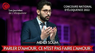 Concours national déloquence 2022  Parler damour ce nest pas faire lamour  Mehdi Soum [upl. by Dnomde]