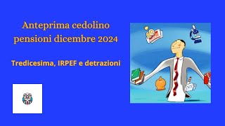 Anteprima cedolino pensioni dicembre 2024 tredicesima IRPEF e detrazioni [upl. by Lletnahs]