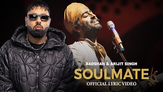 Badshah X Arijit Singh  Soulmate Official Lyric Video  EK THA RAJA [upl. by Noel]