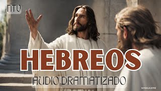 HEBREOS  Biblia HABLADA Y DRAMATIZADA NTV [upl. by Lekcim103]