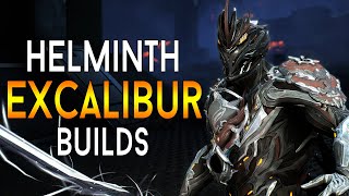 WARFRAME Fun Helminth EXCALIBUR Builds [upl. by Burrus186]