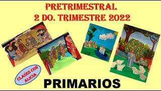 PRETRIMESTRALPRIMARIOS 2DO TRIMESTRE 2022 MINISTERIO INFANTIL [upl. by Acilef862]