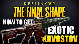 Destiny 2  How to get Exotic Khvostov Weapon Full Guide [upl. by Irahcaz]