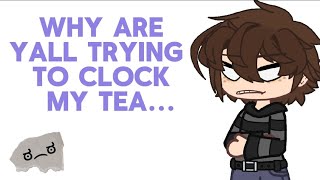 Why are yall trying to clock my tea Evan afton gacha [upl. by Sylvanus]