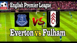 Live Football Everton vs Fulham ll Live English Premier League Everton vs Fulham [upl. by Tiduj]