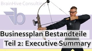 2 Businessplan Executive Summary Zusammenfassung der Geschäftsidee [upl. by Gottuard110]