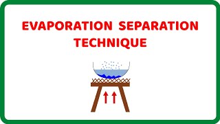 Evaporation Technique Separation Technique [upl. by Mosira]