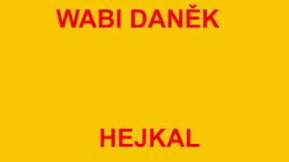 WABI DANĚK HEJKAL [upl. by Dnesnwot]