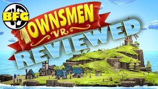 We go to town in our Townsmen VR Review [upl. by Lydnek]