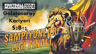 Football Manager 2024 Galatasaray S2B15 [upl. by Doti]