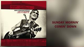 Kris Kristofferson  quotSunday Mornin Comin Down Live At Gilleysquot Official Audio [upl. by Parlin]