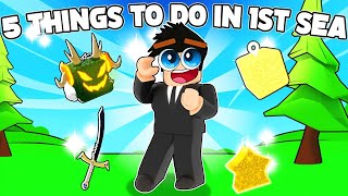 Top 5 Things You MUST Do In The First Sea Blox Fruits [upl. by Berriman]