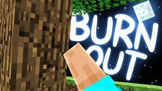 Minecraft Burn Out amp How to Enjoy Minecraft [upl. by Clarinda]