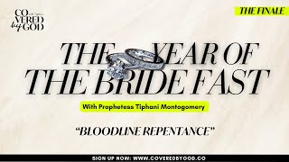 DAY 1 OF 25 BLOODLINE REPENTANCE  THEYEAROFTHEBRIDE TYOTB  COVEREDBYGOD  PROPHETESSTIPHANI [upl. by Allerie651]