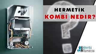 Hermetik Kombi Nedir  Özellikleri Nelerdir [upl. by Anrol]