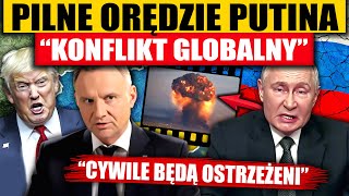 PILNE ORĘDZIE PUTINA  “KONFLIKT GLOBALNY” [upl. by Woermer116]