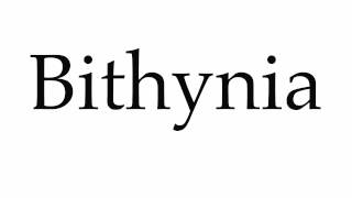 How to Pronounce Bithynia [upl. by Pallas150]