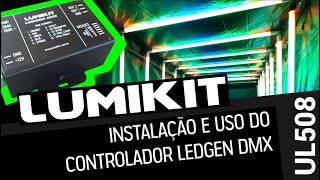 UL508 Instalação e uso do controlador LEDGEN DMX  Lumikit [upl. by Vogel]