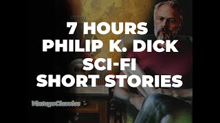 7 HOURS  PHILIP K DICK Awesome SciFi Short Stories Audiobook [upl. by Esahc]