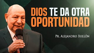 Pr Bullón  Dios te da otra oportunidad [upl. by Nauqit]