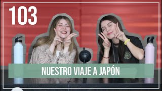 Nuestro viaje a Japón  EP 103 [upl. by Nosemaj]