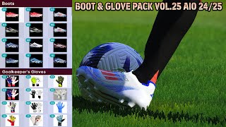 BOOT amp GLOVE PACK VOL25 AIO SEASON 2425  PES 2021 amp FOOTBALL LIFE 2024 [upl. by Nnylahs860]