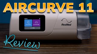 ResMed AirCurve 11 BiPAP Machine REVIEW [upl. by Wareing426]