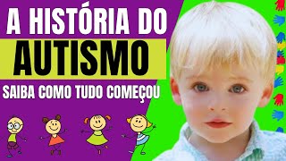 DESCUBRA Como Foram os PRIMEIROS PASSOS DA FASCINANTE História do DIAGNÓSTICO de DEAUTISMO autismo [upl. by Asirem]