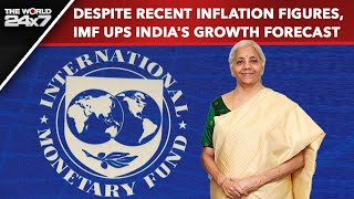 IMF  Despite Recent Inflation Figures IMF Ups Indias Growth Forecast The Reason  The World 24x7 [upl. by Normak331]