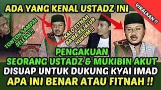 VIRALKAN  PENGAKUAN SEORANG USTADZ DAN MUKIBIN AKUT  DISUAP UANG JUTAAN UNTUK MENDUKUNG KYAI IMAD [upl. by Leveroni]