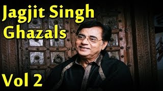 Jagjit Singh Ghazals  Vol 2  Best Of Jagjit Singh Ghazals  Audio Jukebox [upl. by Eleahcim]