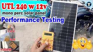 utl 240 watt solar panel performance testing 12v mono perc solar panel  Utl 240 w mono solar panel [upl. by Essilevi395]