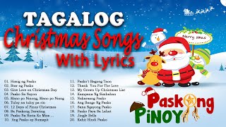 Paskong Pinoy Nonstop ❤️ Tagalog Christmas Songs With Lyrics ❤️ Pamaskong Awitin Tagalog With Lyrics [upl. by Soigroeg502]