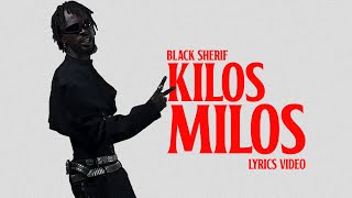 Black Sherif  Kilos Milos Official Lyrics Video [upl. by Karlan891]