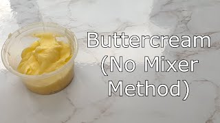 How to make Buttercream without a mixer [upl. by Idnahs826]