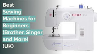 🌵 10 Best Sewing Machines for Beginners Brother Singer and More [upl. by Evey]