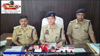 ATM Fraud Gang Busted by Noida Police also seized 96 Credit amp Debit Cards Briefing by DCP Awasthi [upl. by Lacee]